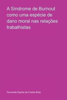 bokomslag Síndrome De Burnout Como Uma Espécie De Dano Moral Nas Re