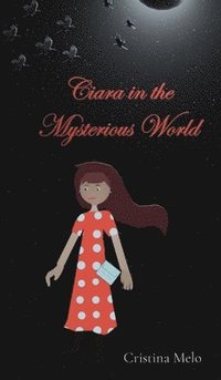 bokomslag Ciara in the Mysterious World