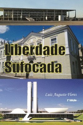 Luiz Augusto Flores, Luiz Flores Flores - Liberdade Sufocada, Häftad