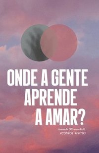 bokomslag Onde a gente aprende a amar?