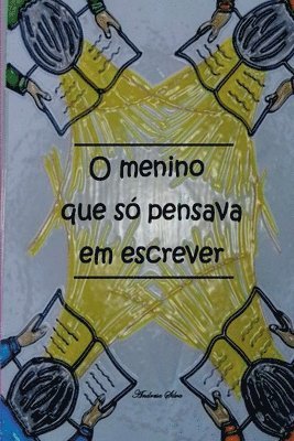 Silva Andresa, Silva, Andresa - O Menino Que Só Pensava Em Escrever, Häftad