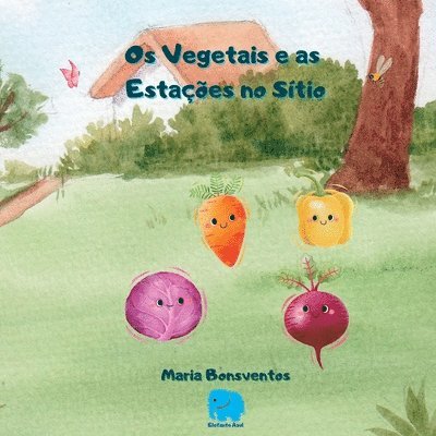 Bonsventos Maria, Bonsventos, Maria - Os Vegetais E As Estações No Sítio, Häftad