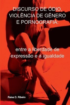 bokomslag Discurso De Ódio, Violência De Gênero E Pornografia