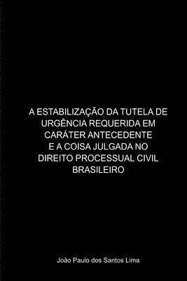 bokomslag A Estabilizao Da Tutela De Urgncia Requerida Em Carter