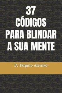 bokomslag 37 Cdigos para blindar a sua mente