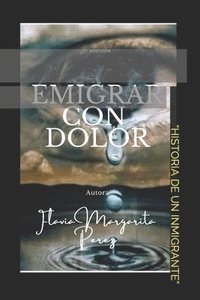 bokomslag Emigrar Con Dolor