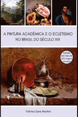 Martini Fátima, Martini, Fátima - Pintura Acadêmica E O Ecletismo No Brasil Do Século Xix, Häftad