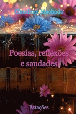 bokomslag Poesias, Reflexões E Saudades