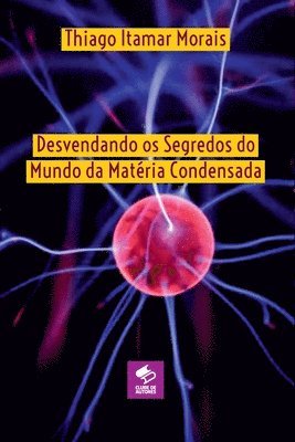 bokomslag Desvendando Os Segredos Do Mundo Da Matéria Condensada