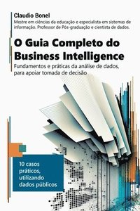 bokomslag O Guia Completo Do Business Intelligence