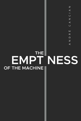 The Emptiness of the Machine 1