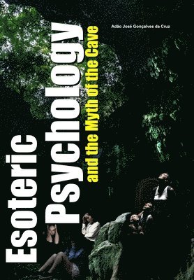 Esoteric Psychology and the Myth of the Cave