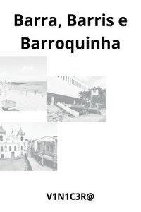 bokomslag Barra, Barris E Barroquinha