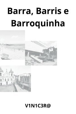 Barra, Barris E Barroquinha 1