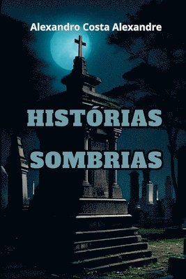 Alexandre Alexandro, Alexandre, Alexandro - Histórias Sombrias, Häftad