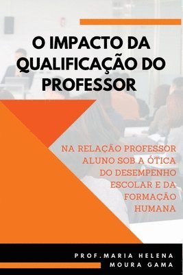 bokomslag O Impacto Da Qualificao Do Professor Na Relao Professor