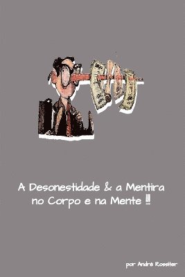 bokomslag Desonestidade E A Mentira No Corpo E Na Mente