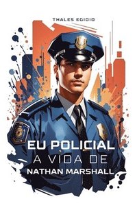 bokomslag Eu Policial A Vida De Nathan Marshall