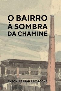 bokomslag O Bairro  Sombra Da Chamin