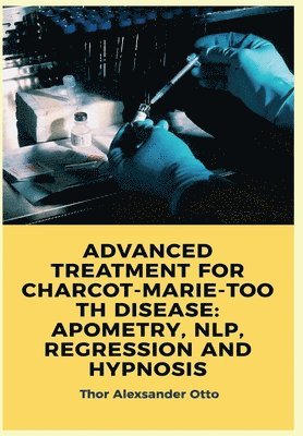 Advanced Treatment for Charcot-Marie-Tooth Disease 1