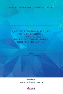 Moreira Rafael, Moreira, Rafael - Constitucionalização Dos Tratados E Convenções Internacio, Häftad