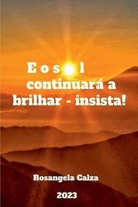 bokomslag E O Sol Continuar A Brilhar - Insista!