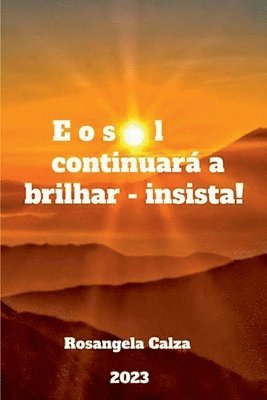 E O Sol Continuar A Brilhar - Insista! 1