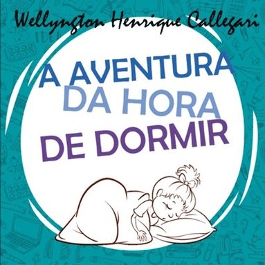 bokomslag A Aventura Da Hora De Dormir