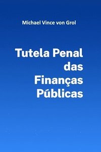 bokomslag Tutela Penal das Finanas Pblicas