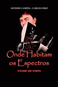 bokomslag Onde Habitam Os Espectros - Volume Um