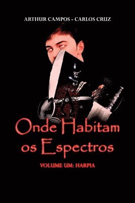 bokomslag Onde Habitam Os Espectros - Volume Um