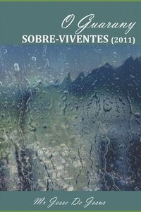 bokomslag O Guarany SOBRE-VIVENTES