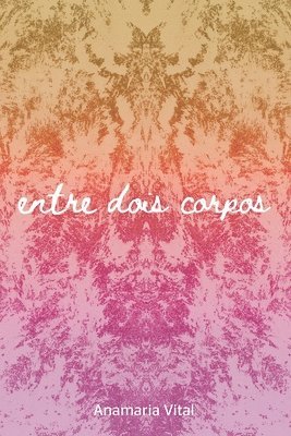 bokomslag Entre Dois Corpos