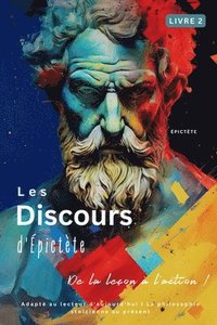 bokomslag Les Discours d'pictte (Livre 2) - De la leon  l'action !