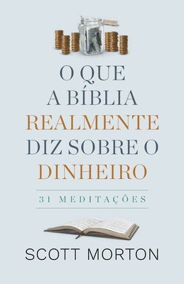 bokomslag O Que a Bblia Realmente Diz Sobre Dinheiro