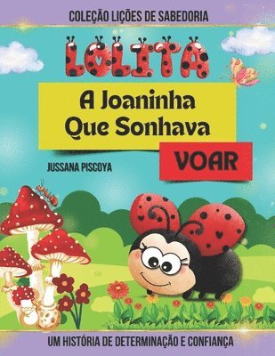 Lolita, A Joaninha Que Sonhava Voar 1