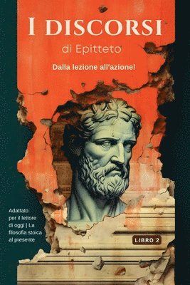 bokomslag I discorsi di Epitteto (Libro 2) - Dalla lezione all'azione!