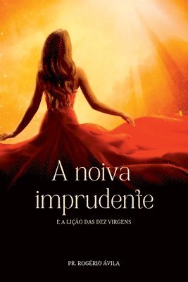 Rogério Ávila - A Noiva Imprudente, Häftad