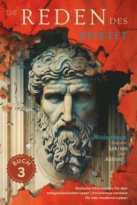 Epiktet, Sam Nusselt - Reden des Epiktet (Buch 3) - Stoizismus Von der Lektion zur Aktion!, Häftad