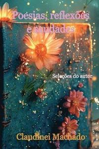 bokomslag Poesias, Reflexões E Saudades