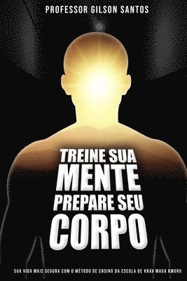 Treine Sua Mente Prepare Seu Corpo 1