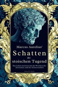 bokomslag Marcus Aurelius' Schatten der stoischen Tugend