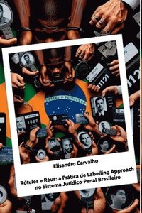 bokomslag Rótulos E Réus: A Prática De Labelling Approach No Sistema