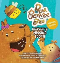 bokomslag Bear, Beaver, and Bee: Beaver's Missing Tooth: Beaver's Missing Tooth (Spanish Edition): Beaver's Missing Tooth