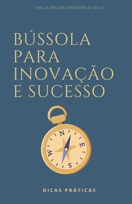 bokomslag Bússola Para Inovação E Sucesso