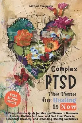 Michael Thompson - Complex PTSD - The Time for Healing is Now, Häftad. Tillgänglighet: Lägg i varukorg