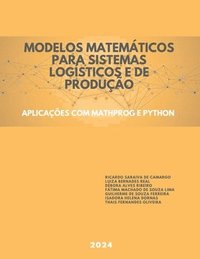 bokomslag Modelos Matemáticos para Sistemas Logísticos e de Produção: Aplicações com MathProg e Python
