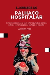 bokomslag A Jornada Do Palhao Hospitalar