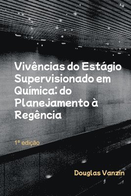 Vanzin Douglas, Vanzin, Douglas - Vivências Do Estágio Supervisionado Em Química, Häftad