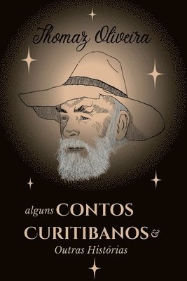 Oliveira Thomaz, Oliveira, Thomaz - Alguns Contos Curitibanos E Outras Histórias, Häftad